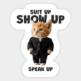 SUIT UP SHOW UP SPEAK UP LAWYER'S JOURNEY Sticker